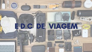 EDC DE VIAGEM - Viagem com segurança e esteja sempre preparado