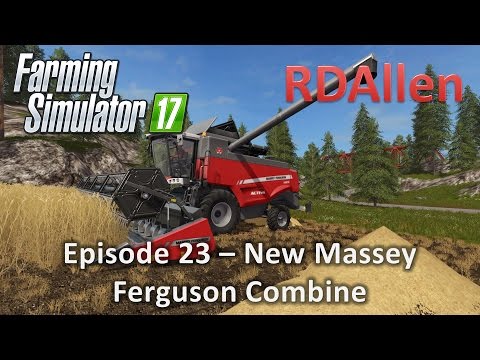 Farming Simulator 17 Gold Crest Valley E23 - New Massey Ferguson Combine