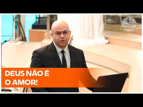 Deus NÃO é o Amor