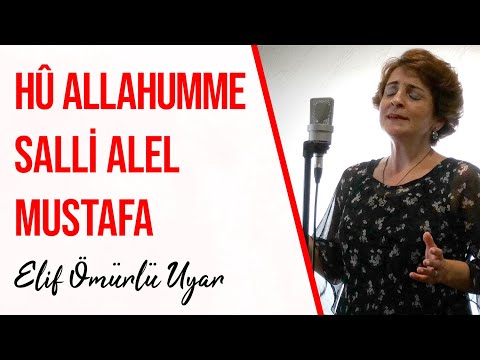 Elif Ömürlü Uyar - Hû Allahumme Salli Alel Mustafa