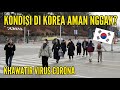 KONDISI TERKINI KOREA SELATAN SETELAH ADA VIRUS CORONA KONDISI TERKINI KOREA SELATAN SETELAH ADA VIRUS CORONA