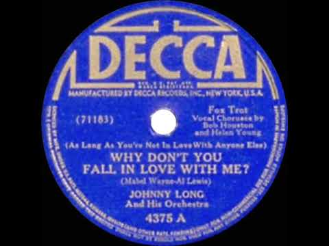 1943 HITS ARCHIVE: Why Don’t You Fall In Love With Me? - Johnny Long (Bob Houston-Helen Young, voc)
