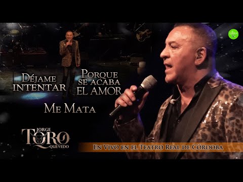DEJAME INTENTAR / PORQUE SE ACABA EL AMOR /ME MATA En vivo - Jorge "Toro" Quevedo