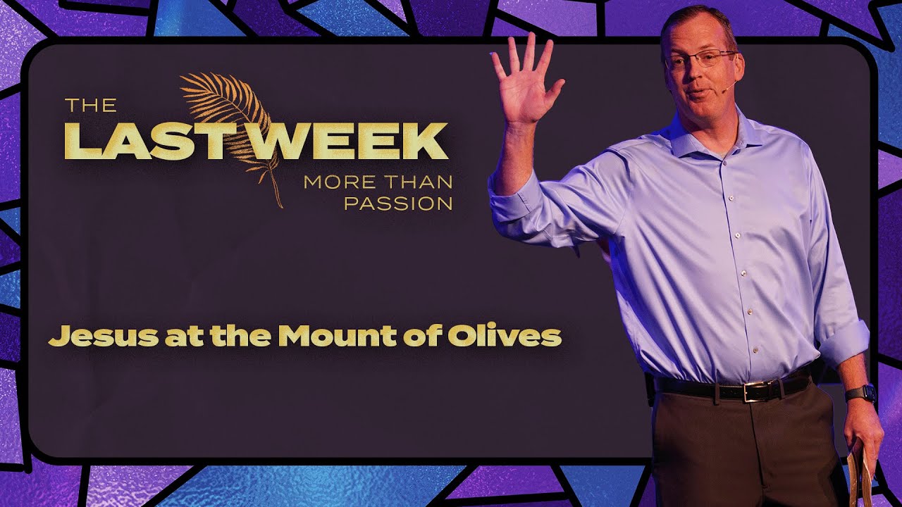 Jesus at the Mount of Olives (Mark 13:1-37)