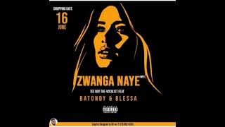 Download lagu tee boy da vocalist FT batondy & blessa-ZWANGA NAE mp3 Download lagu tee boy da vocalist FT batondy & blessa-ZWANGA NAE mp3