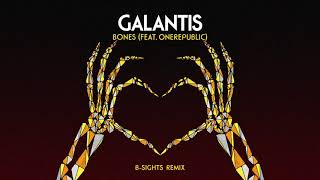 Galantis - Bones feat. OneRepublic (B-Sights Remix)