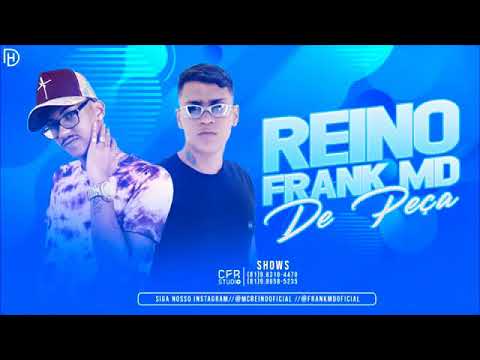 MC REINO E FRANK MD DE PEÇA(sem vinheta)