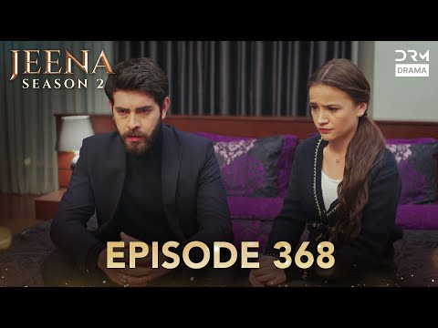 Turkish Drama in Urdu | JEENA Season 2 Episode 368 | Urdu Dubbed | UH1O