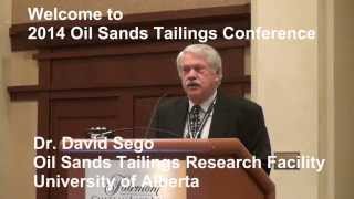 Dr. David Sego: Welcome to the Oil Sands Tailings 2014 Conference