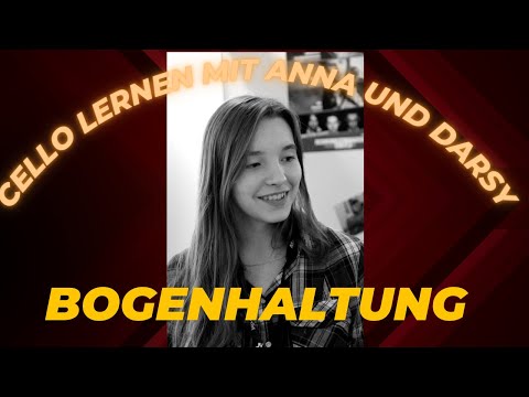 Cello lernen mit Anna (für Anfänger). Bogenhaltung.