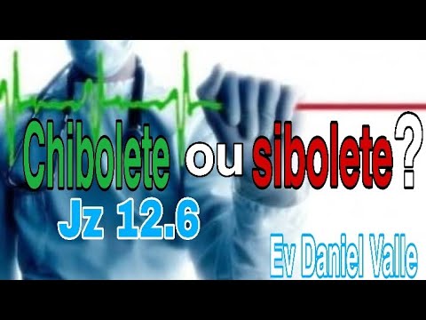 Mensagem: Chibolete ou sibolete? Por: Ev Daniel Valle.