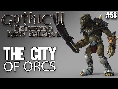 58. The City of Orcs - Part 1 - Gothic II New Balance guide