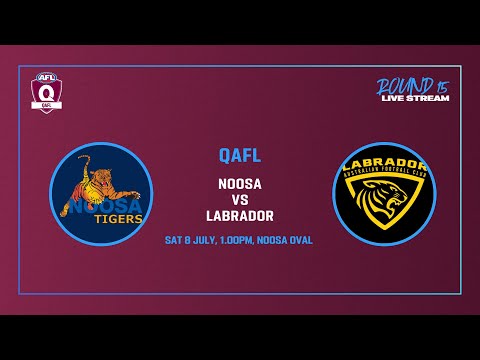 LIVE QAFL ROUND 15 - Noosa v Labrador