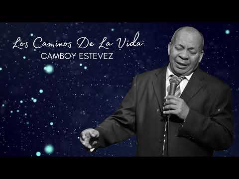 CAMBOY ESTEVEZ - LOS CAMINOS DE LA VIDA