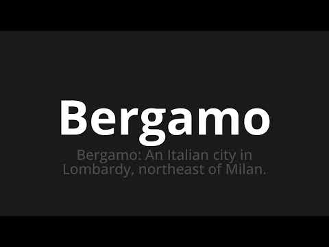 How to pronounce Bergamo
