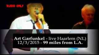 Art Garfunkel - 99 miles from L.A. - LIVE 2015 (audio only)