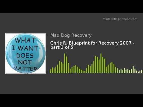 Chris R. Blueprint for Recovery 2007 - part 3 of 5
