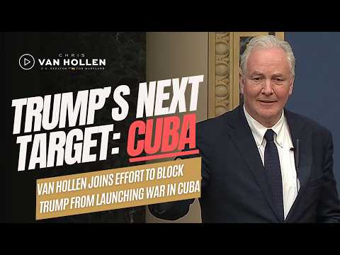 Van Hollen to Speak on Senate Floor on Effort to Block Trump from Launching War in Cuba