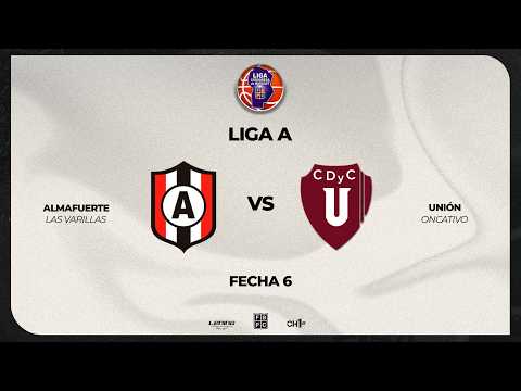 LIGA A – FECHA 6 – ALMAFUERTE LV 76   vs  72  UNIÓN  ONCATIVO
