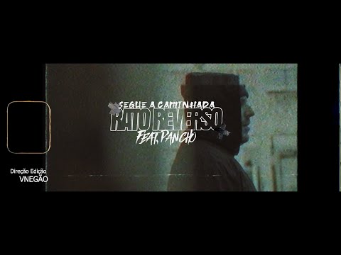 Rato Reverso  Segue a Caminhada ( feat  Pancho )