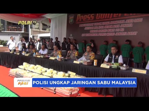 POLISI UNGKAP JARINGAN SABU MALAYSIA