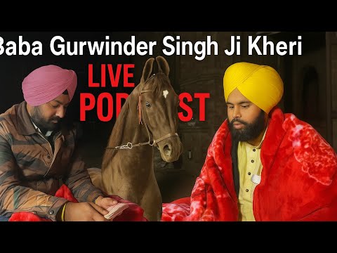 Baba Gurwinder Singh ji kheri live podcast with digital pendu #punjabshingar