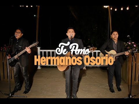 Los Hermanos Osorio - Te Amo (Oficial)
