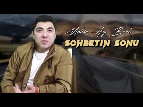 Mahir Ay Brat  Sohbetin sonu