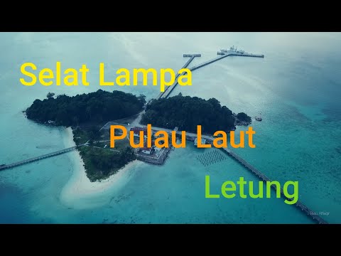 Utara Indonesia | Lampa, Letung, Pulau Laut