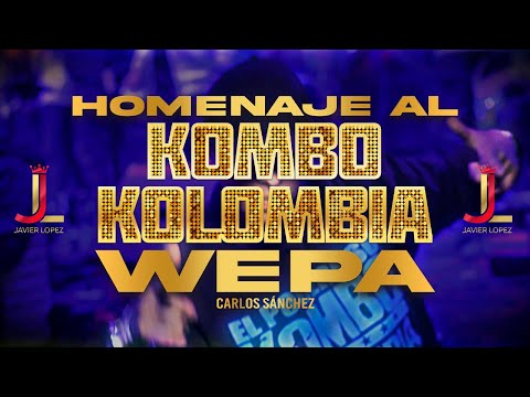 Wepa wepa Homenaje a Carlos Sánchez y el poderoso Kombo Komombia