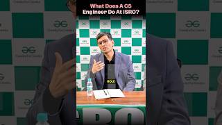 ISRO CS Engineer Role | What CS Engineers Actually Do #Shorts #ISRO #ISROMockInterview #GfG