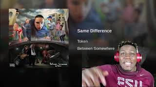 TOKEN - Same Difference (The Difference Is Clear)