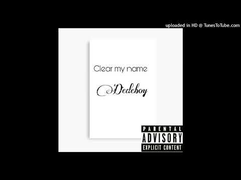DEDEBOY - CLEARED MY NAME