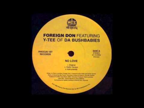 Foreign Don feat. Y-Tee aka Light (Bush Babees) -  No Love