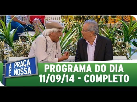 A Praça É Nossa - 11/09/14 - Completo