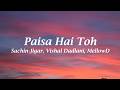 Paisa Hai Toh - Farzi | Sachin-Jigar, Vishal Dadlani, MellowD | Lyrics