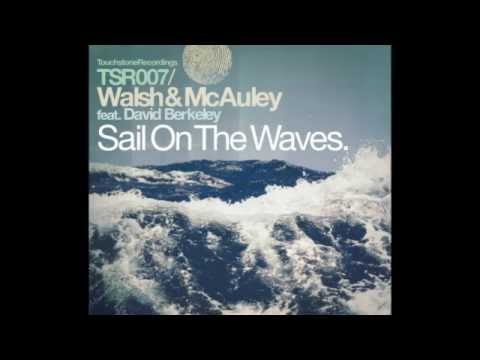 Walsh & McAuley ft. David Berkely - Sail On The Waves (Future Disciple Remix) [Touchstone]