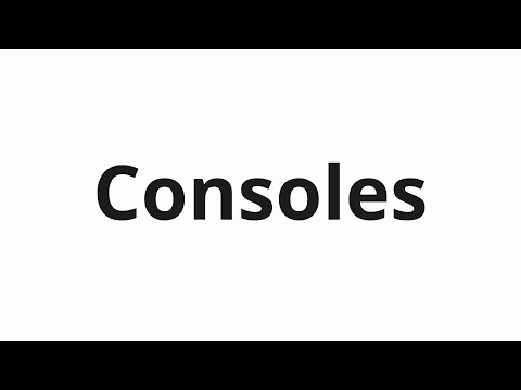 How to pronounce Consoles