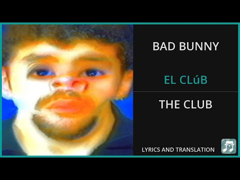 BAD BUNNY - EL CLúB Lyrics English Translation - Spanish and English Dual Lyrics  - Subtitles
