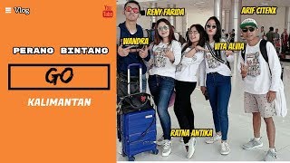 Download lagu PERANG BINTANG  Go Kalimantan with Arif Citenx, Wandra, Ratna Antika, Reny Farida dan Vita Alvia mp3