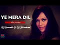Ye Mera Dil Remix DJ Sourabh DJ Nilashree
