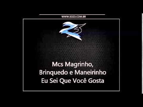 Mcs Magrinho, Brinquedo e Maneirinho - Eu Sei Que Você Gosta [DJ NANDINHO SJM]
