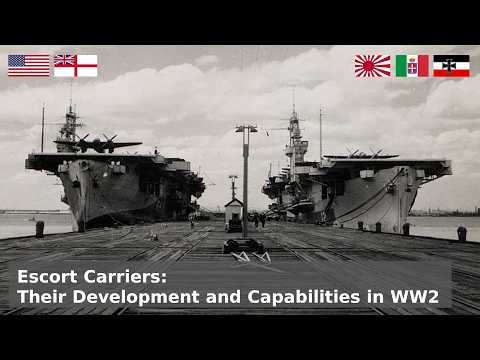 The Rise and Fall of the Escort Carrier - Development and Capabilities
