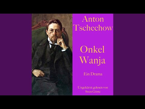 Anton Tschechow: Onkel Wanja. 2. Akt 02.5 - Anton Tschechow: Onkel Wanja