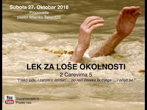 Lek za loše okolnosti -- Pastor Milenko Tanurdžić 10/27/2018