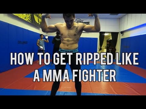 HOW TO GET RIPPED LIKE A MMA FIGHTER!