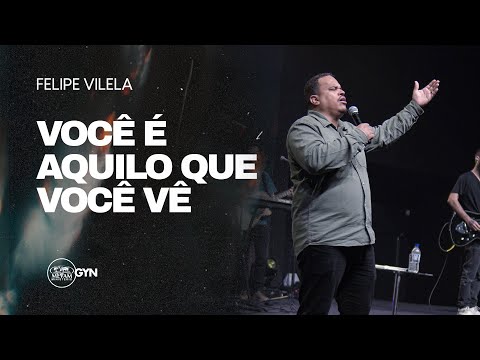 Felipe Vilela | Você é aquilo que você vê