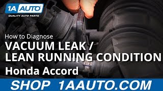 How to Diagnose Lean Running Condition/Vacuum Leak 03-07 Honda Accord