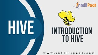 Introduction to Hive Tutorial | Learn Hadoop Online | Apache Hadoop | Intellipaat