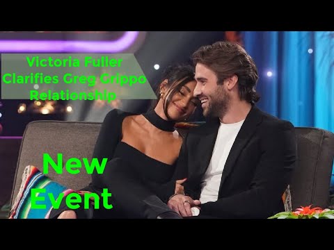 Victoria Fuller Clarifies Greg Grippo Relationship Timeline